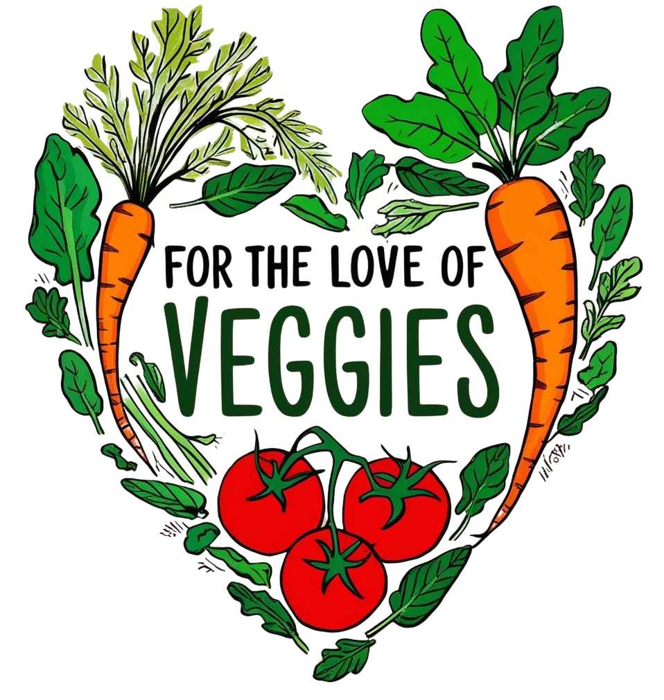 For the Love of Veggies